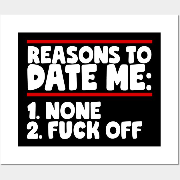 Reasons To Date Me: None Wall Art by thingsandthings